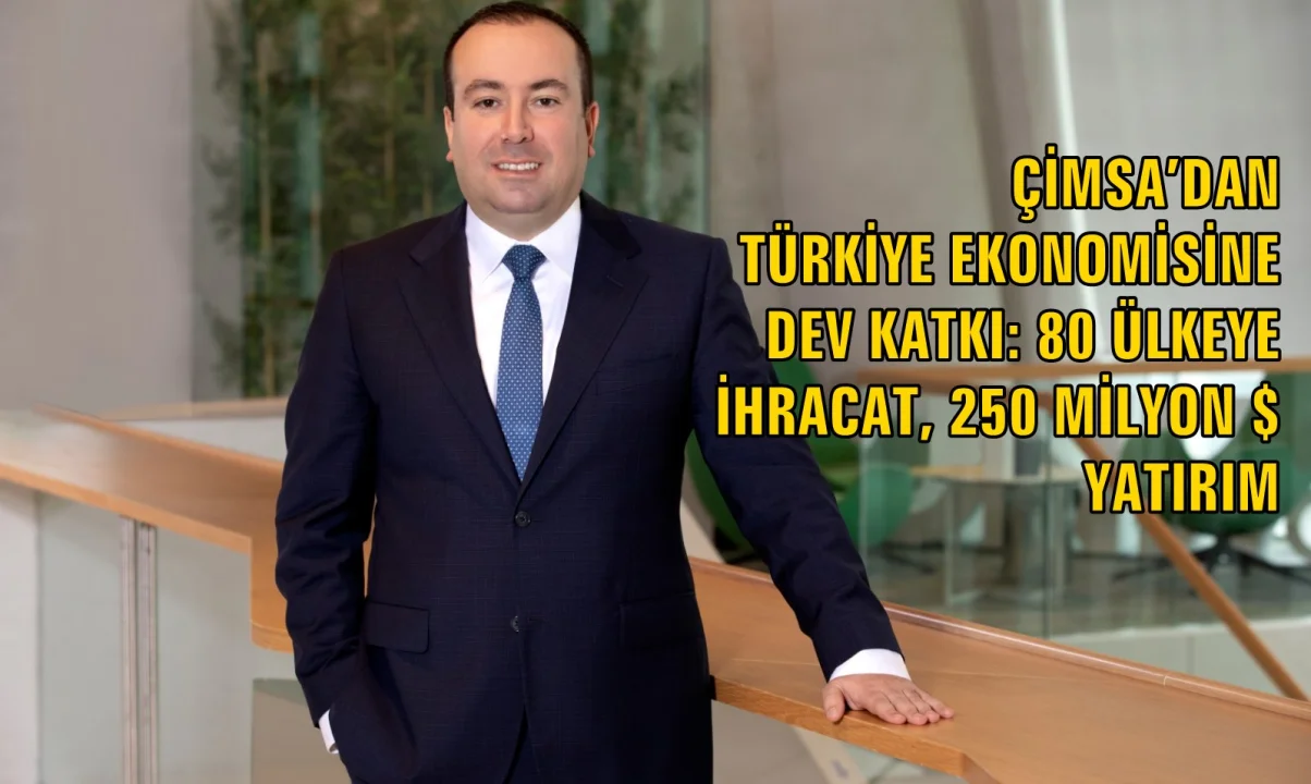 Son 5 yılda Türkiye’ye 250 milyon $ yatırım yapan Çimsa’dan ihracata 1,5 milyar $’lık katkı
