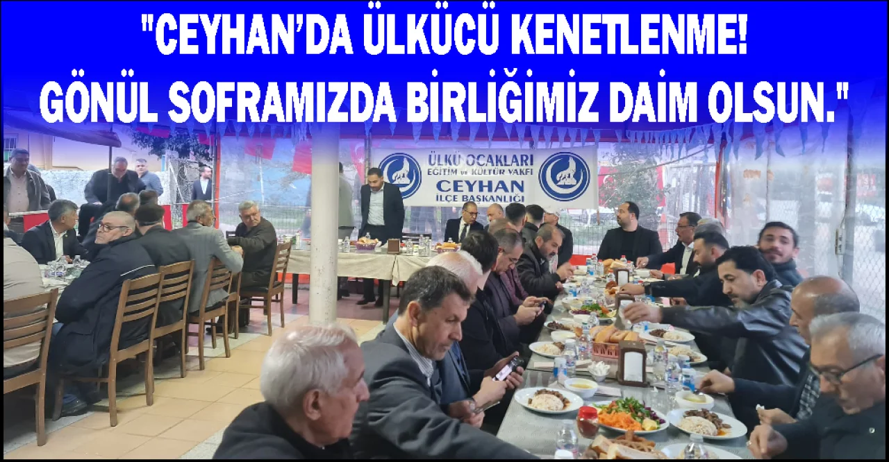 Eski ve Yeni Ocak Başkanları Ceyhan’daki İftarda Buluştu