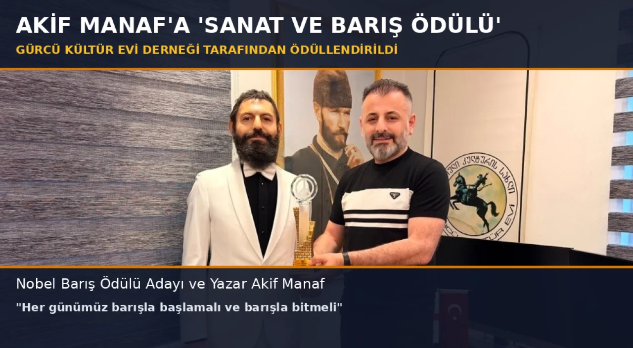 Yazar Akif Manaf’a Gürcü Kültür Evi Derneği’nden “Sanat Ve Barış Ödülü”