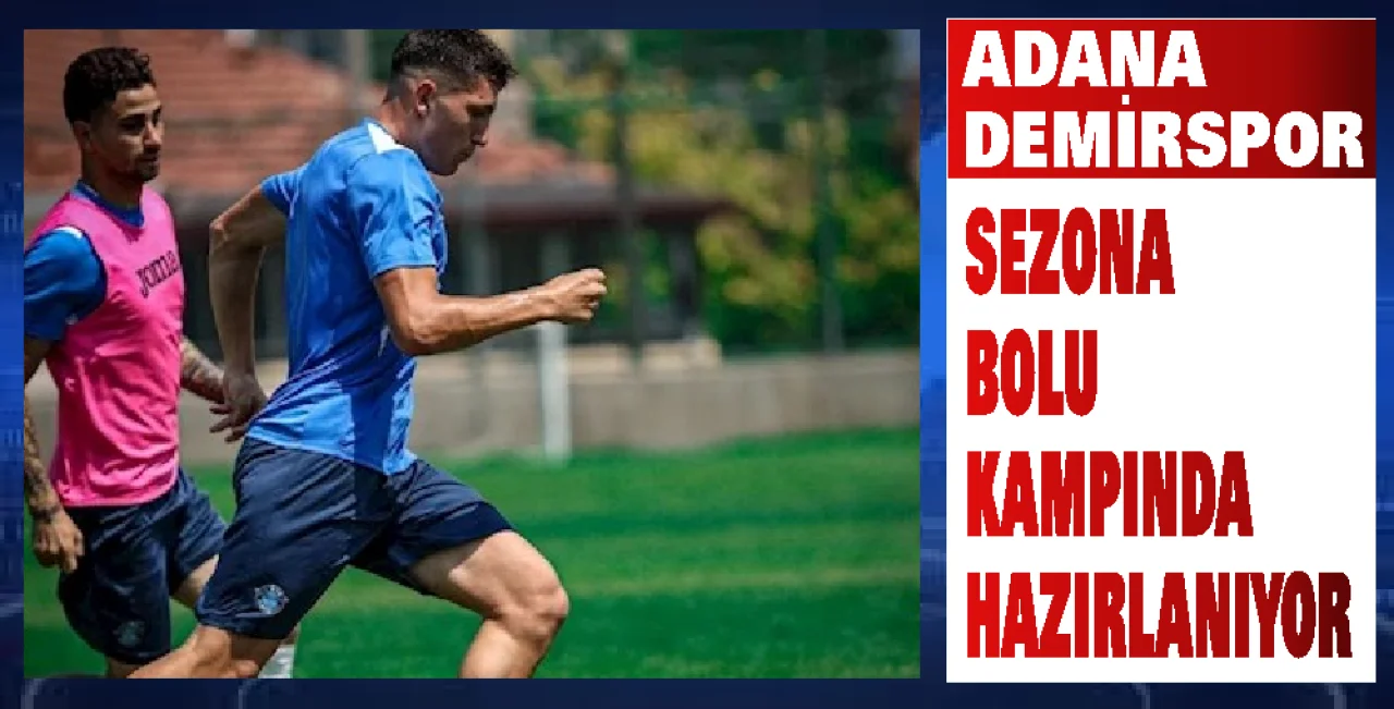 Adana Demirspor’da Sezon Öncesi Tempo Yükseliyor